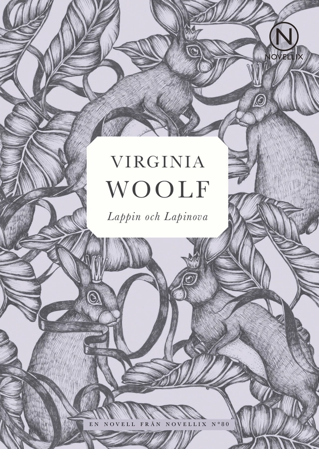 Lappin och Lapinova; Virginia Woolf; 2016