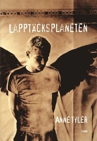 Lapptäcksplaneten; Anne Tyler; 1999