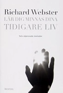 Lär dig minnas dina tidigare liv. Tolv utprovade metoder; Richard Webster; 2003