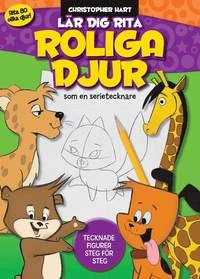Lär dig rita roliga djur : teckna figurer steg för steg; Hart Christopher; 2010