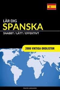 Lär Dig Spanska - Snabbt / Lätt / Effektivt: 2000 Viktiga Ordlistor; Pinhok Languages; 2017