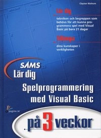 Lär dig spelprogrammering med Visual Basic på 3 veckor; Clayton Walnum; 2001
