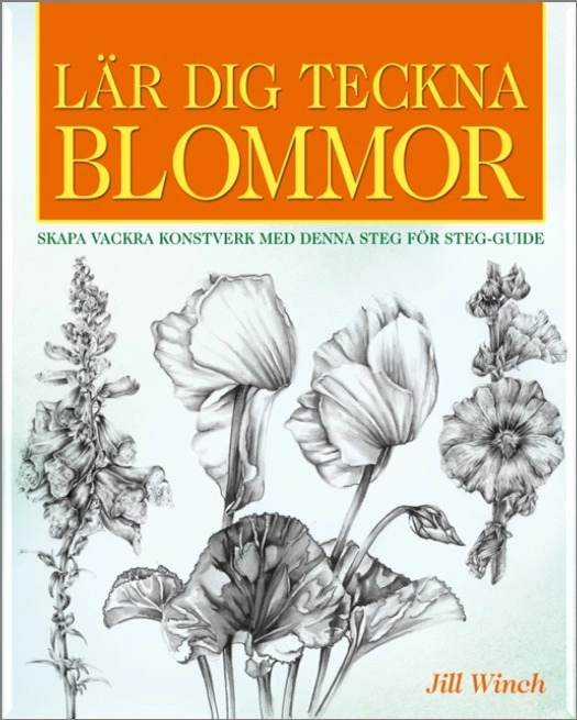 Lär dig teckna Blommor; Jill Winch; 2015