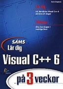 Lär dig Visual C++ 6 på 3 veckor; Davis Chapman; 1999