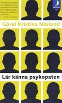 Lär känna psykopaten; Görel Kristina NäsLund; 2005