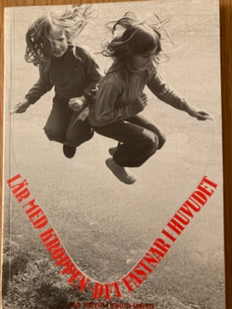Lär med kroppen det fastnar i huvudet; Paul Parlenvi; 1985