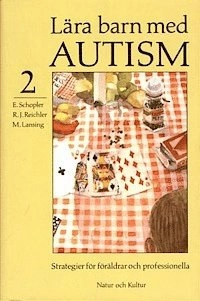 Lära barn med autism : Strategier för föräldrar och professionellaVolym 2; Eric Schopler, Robert Jay Reichler, Margaret D Lansing; 1993