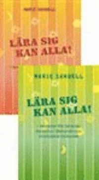 Lära sig kan alla! : modeller för lärande, medvetet tänkande och intelligent beteende; Marie Sandell; 2005