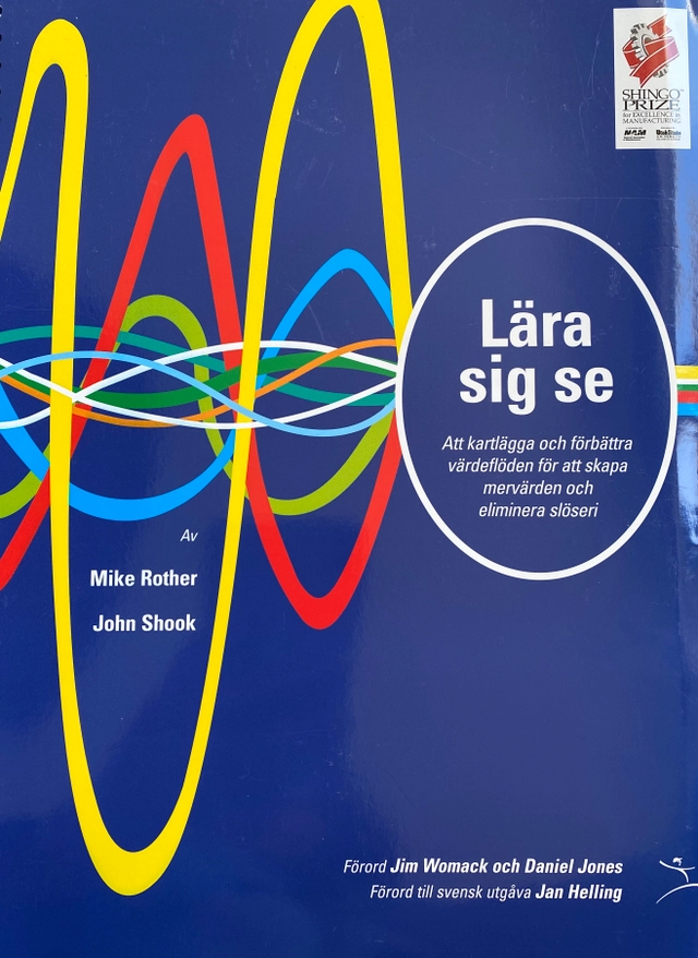 Lära sig se : att kartlägga och förbättra värdeflöden för att skapa mervärden och eliminera slöseri : en handbok för praktisk tillämpning av metoder och verktyg för Lean produktion; Mike Rother; 2001