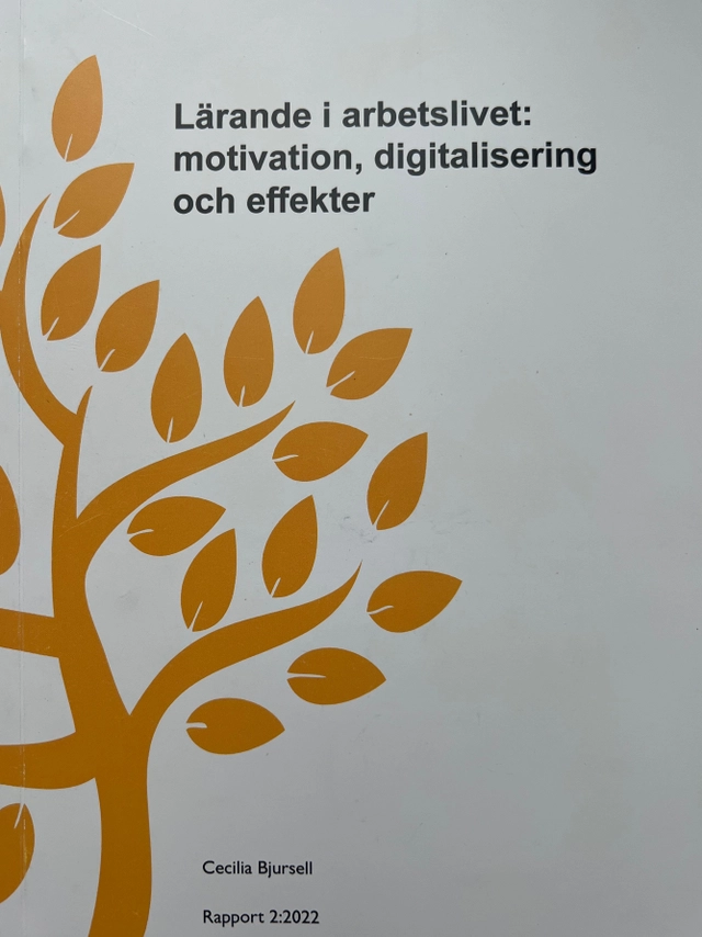 Lärande i arbetslivet: motivation, digitalisering och effekter; Cecilia Bjursell; 2022
