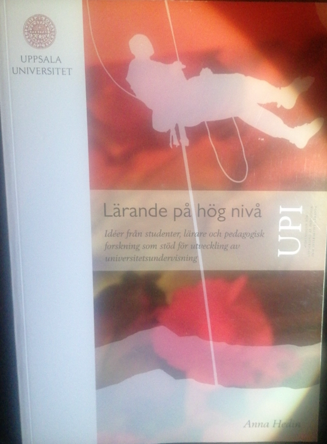 Lärande på hög nivå : idéer från studenter, lärare och pedagogisk forskning som stöd för utveckling av universitetsundervisning; Anna Hedin; 2006