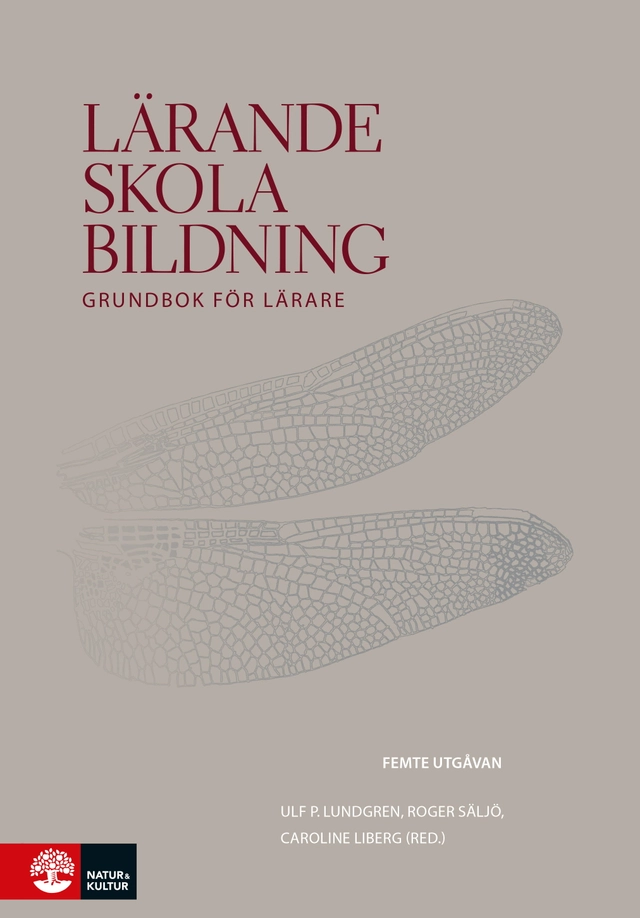 Lärande, skola, bildning; Ulf P. Lundgren, Roger Säljö, Caroline Liberg; 2020