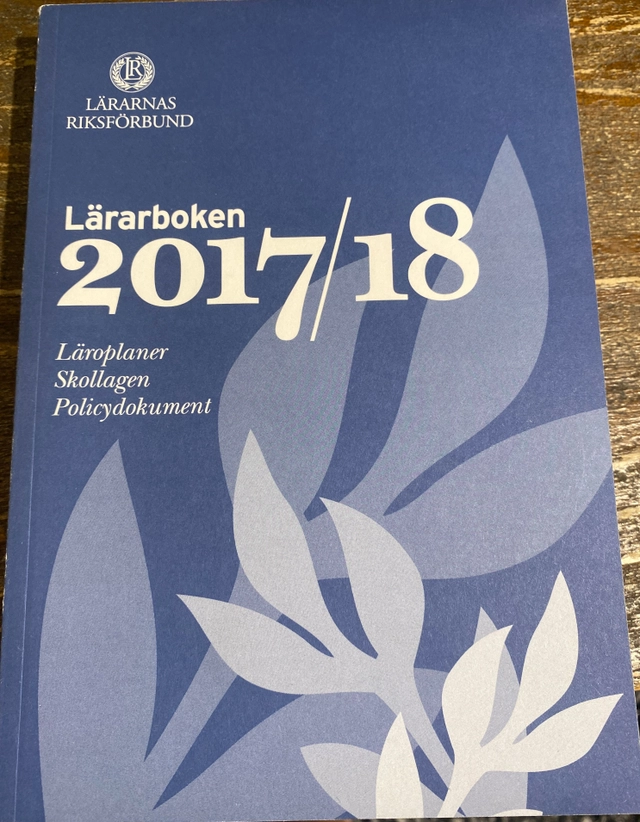 Lärarboken : 2017/18 : läroplaner, skollagen, policydokument; Lärarnas riksförbund, Läroverkslärarnas riksförbund
(tidigare namn), Läroverkslärarnas riksförbund, Sveriges lärare; 2017