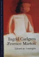 Lärare av imorgon; Ingrid Carlgren, Ference Marton; 2001
