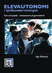 Lärare Lär/Elevautonomi i språkundervisningen; Inga Rebenius; 1998