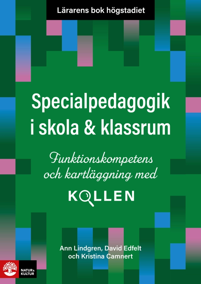 Lärarens bok högstadiet Specialpedagogik i skola och klassrum : Funktionskompetens och kartläggning med Kollen; Ann Lindgren, David Edfelt, Kristina Camnert; 2025