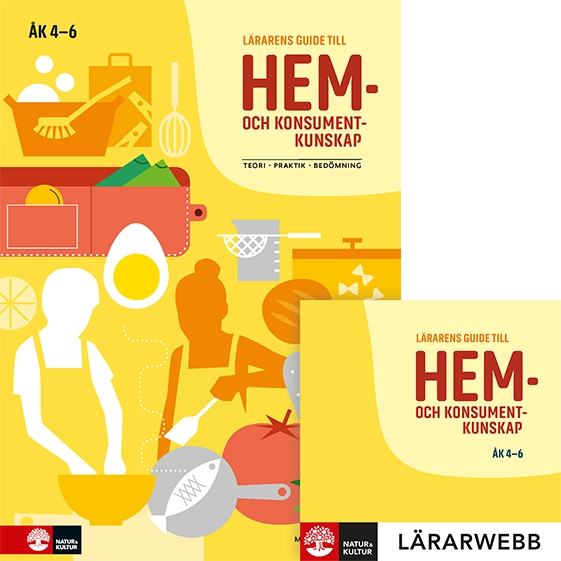Lärarens guide till Hem- och konsumentkunskap åk 4 - 6, andra upplagan : Teori Praktik Bedömning; Maria Hagblad; 2022