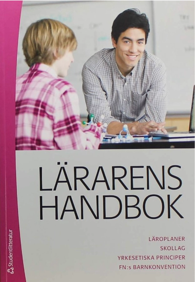Lärarens handbok : läroplaner, skollag, yrkesetiska principer, FN:s barnkonvention; Ulf P. Lundgren; 2014