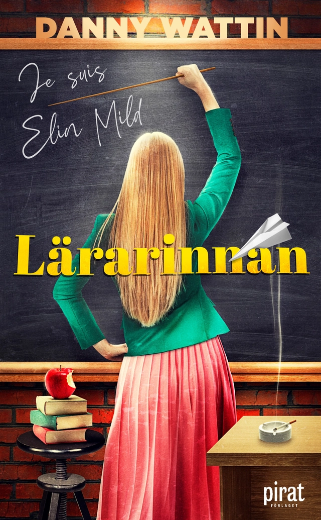 Lärarinnan : je suis Elin Mild; Danny Wattin; 2021