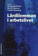 Lärdilemman i arbetslivet; Thomas m.fl. Backlund; 2001