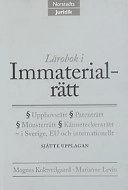 Lärobok i immaterialrätt : upphovsrätt, patenträtt, mönsterrätt, känneteckensrätt - i Sverige, EU och internationellt; Mogens Koktvedgaard; 2000