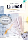 Läromedel - det fria valet? - Om lärares användning av läromedel; Ingela Korsell; 2007