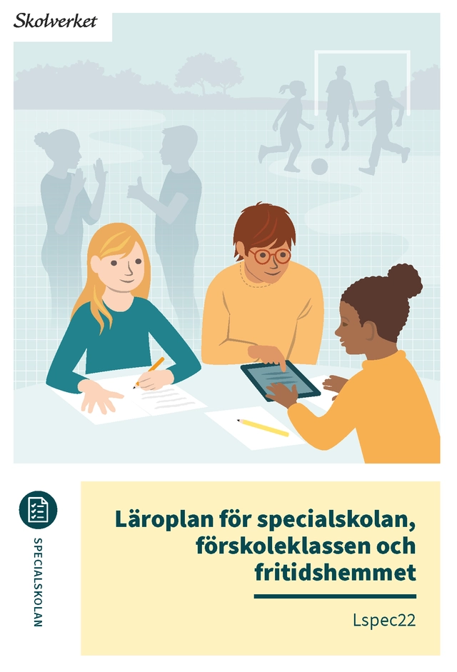 Läroplan för specialskolan, förskoleklassen och fritidshemmet. Lspec22; Sverige. Skolverket, Sverige. Skolöverstyrelsen
(tidigare namn), Sverige. Skolöverstyrelsen, Sverige. Myndigheten för skolutveckling; 2022