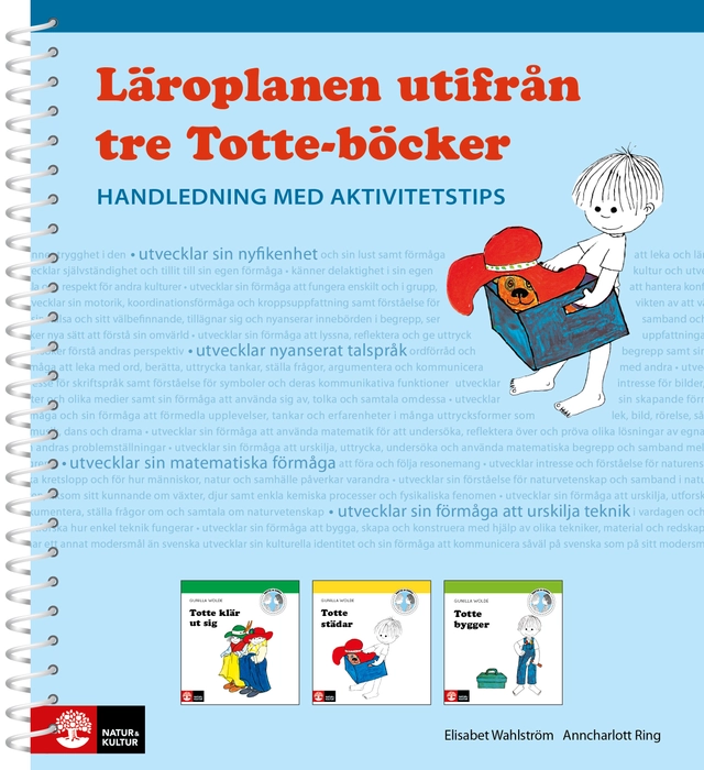 Läroplanen utifrån tre Totte-böcker; Elisabet Wahlström, Ann-Charlott Ring; 2018