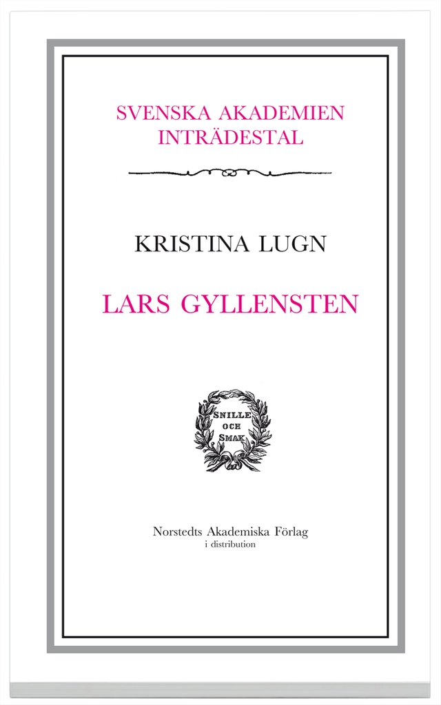 Lars Gyllensten : inträdestal i Svenska akademien; Svenska Akademien, Kristina Lugn; 2006