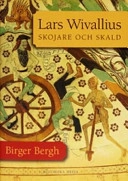 Lars Wivallius : skojare och skald; Birger Bergh; 2005