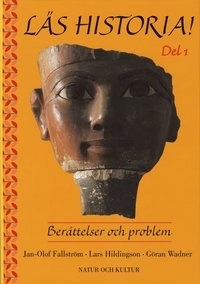 Läs historia : berättelser och problem. D. 1; Göran Wadner, Lars Hildingson, Jan-Olof Fallström; 1996