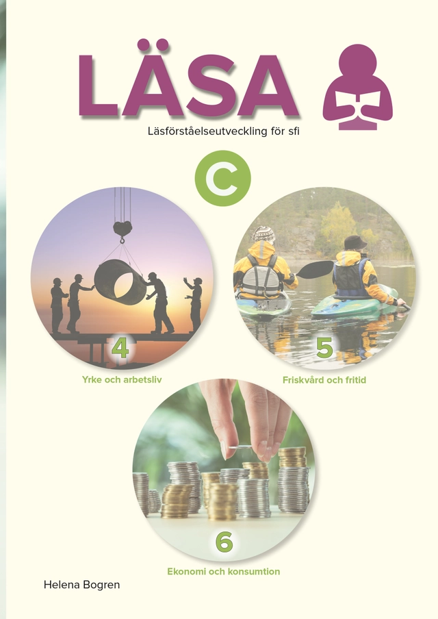 Läsa C 4–6 : läsförståelseutveckling för sfi; Helena Bogren; 2023