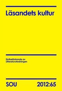 Läsandets kultur : slutbetänkande av Litteraturutredningen. SOU 2012:65; Kulturdepartementet,; 2012