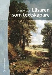 Läsaren som textskapare; Lars Wolf; 2002