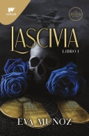 Lascivia. Libro 1 / Lascivious Book 1; Eva Muñoz; 2022