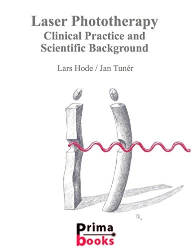 Laser phototherapy : clinical practice and scientific background : a guide for researchers, doctors, dentists, veterinarians and other intrested parties within the medical field; Lars Hode; 2014