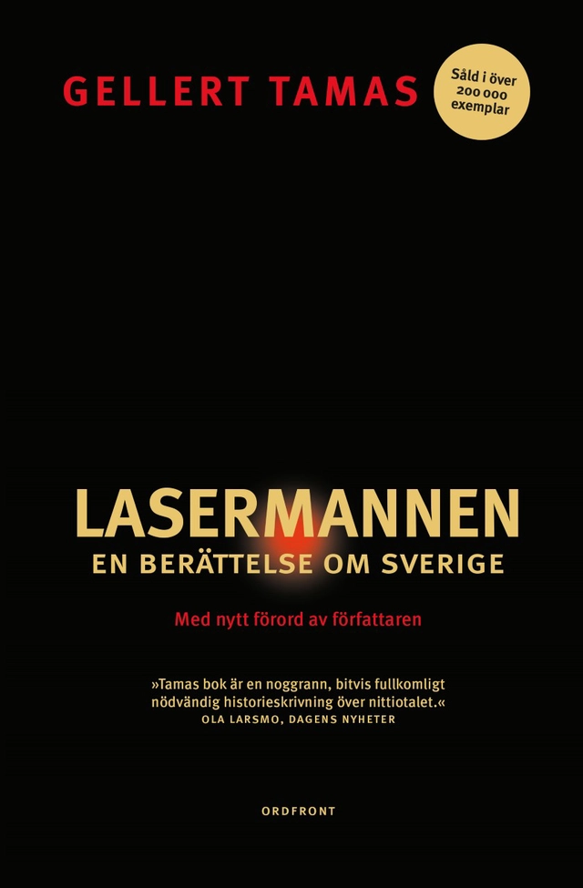 Lasermannen : en berättelse om Sverige; Gellert Tamas; 2022