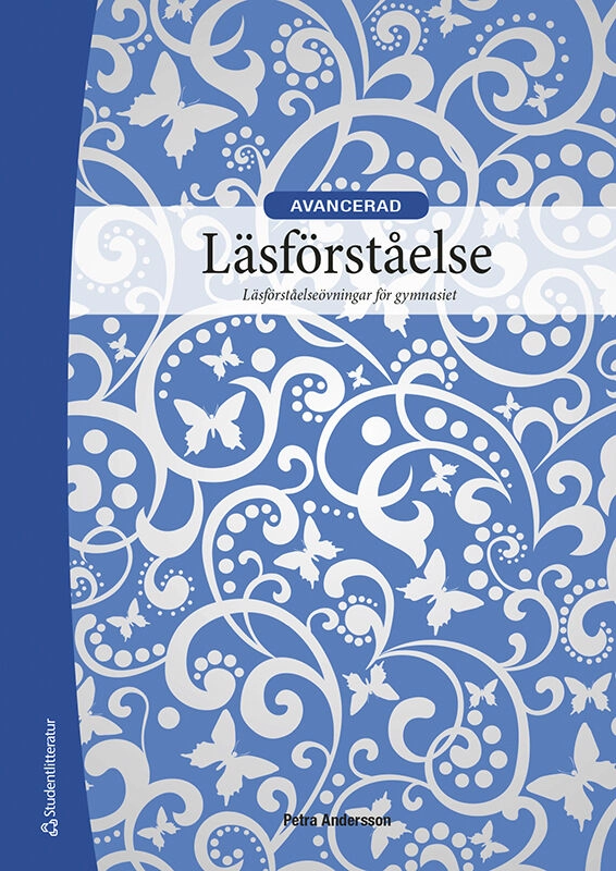 Läsförståelse Avancerad - Läsförståelseövningar för gymnasiet; Petra Andersson, Pia Norinder; 2020