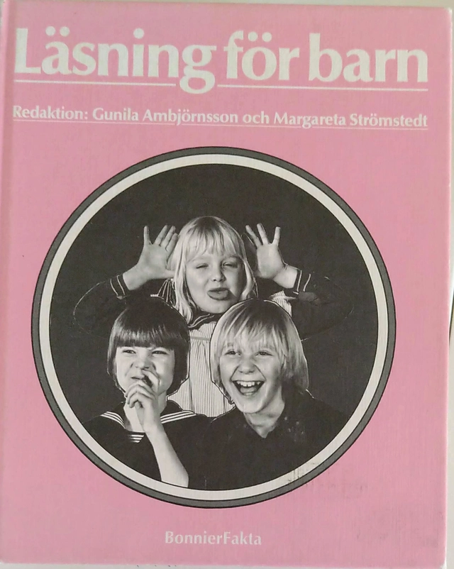 Läsning för barn : orientering i dagens barnlitteratur; Margareta Strömstedt, Gunila Ambjörnsson; 1983