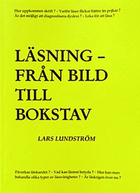 Läsning : från bild till bokstav; Lars Lundström; 2009