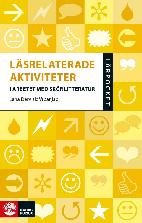 Läsrelaterade aktiviteter i arbetet med skönlitteratur; Lana Dervisic Vrbanjac; 2025