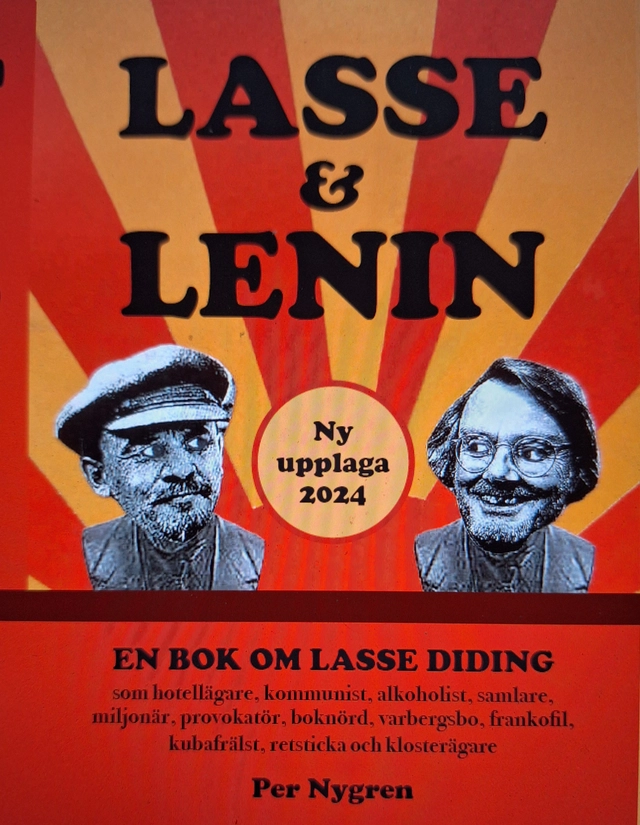 Lasse & Lenin : en bok om Lasse Diding som hotellägare, kommunist, alkoholist, samlare, miljonär, provokatör, boknörd, varbergsbo, frankofil, kubafrälst, retsticka och klosterägare; Per Nygren; 2024