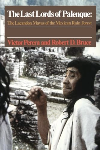 Last Lords of Palenque; Victor Perera, Robert D Bruce; 1986