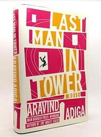 Last Man in Tower; Aravind Adiga; 2011