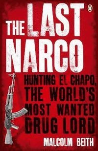 Last Narco; Malcolm Beith; 2010