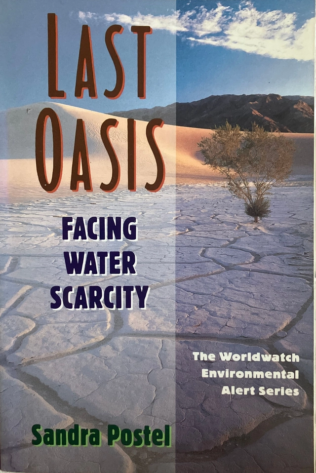 Last oasis : facing water scarcity; Sandra Postel; 1992