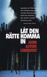Låt den rätte komma in; John Ajvide Lindqvist; 2008