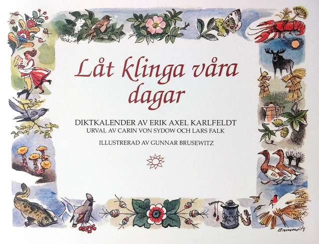 Låt klinga våra dagar : födelsedagsbok med E A Karlfeldts dikter; Erik Axel Karlfeldt; 2022