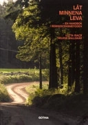 Låt minnena leva : en handbok om reminiscensmetoden; Lotta Isacs, Lotta Isacs, Helene Wallskär, Helene Wallskär; 2004