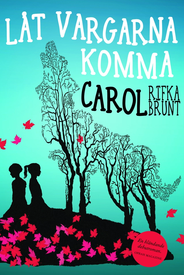 Låt vargarna komma; Carol Rifka Brunt; 2013